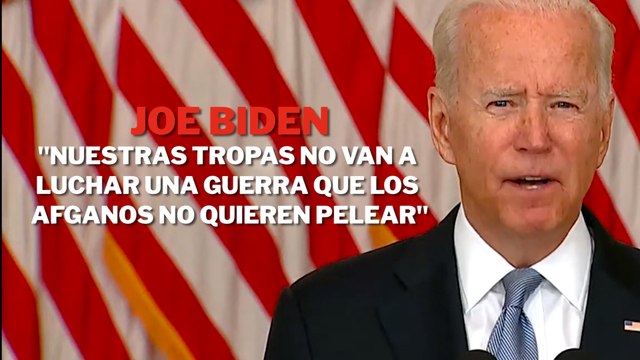 Biden: Nuestras tropas no van a luchar una guerra que los afganos no quieren pelear