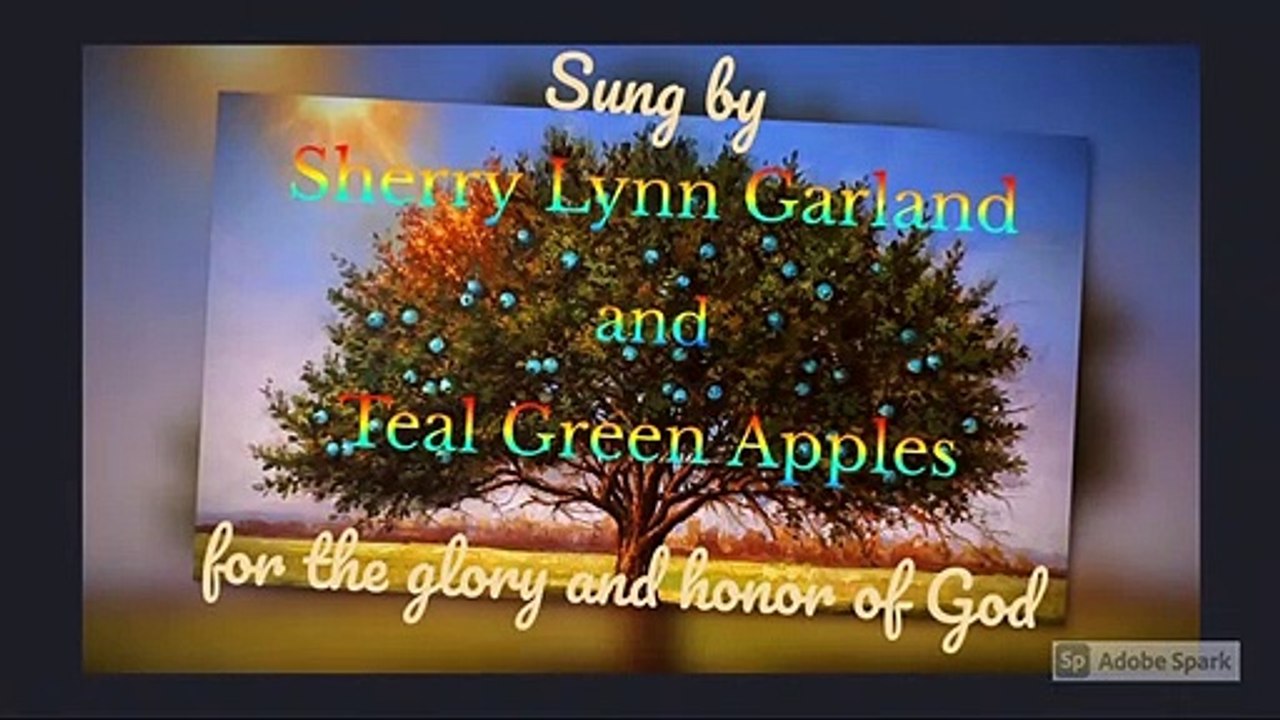 Sherry Lynn Garland and Teal Green Apples    GETTIN' READY FOR THE RAPTURE