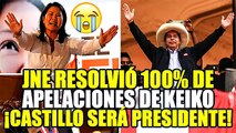 JNE RESOLVIÓ TODAS LAS APELACIONES DE KEIKO Y PROCLAMARÁ A PEDRO CASTILLO EL 20 DE JULIO