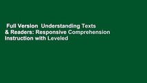 Full Version  Understanding Texts & Readers: Responsive Comprehension Instruction with Leveled