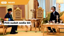 SD Ahli Parlimen PAS sedia diserah kepada Agong, kata Tuan Ibrahim