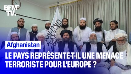 Désormais aux mains des talibans, l’Afghanistan représente-elle une menace terroriste pour l’Europe?