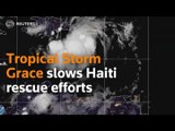 Tropical Storm Grace slows Haiti rescue efforts