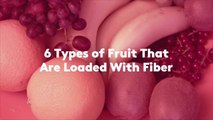 6 Types of Fruit That Are Loaded With Fiber