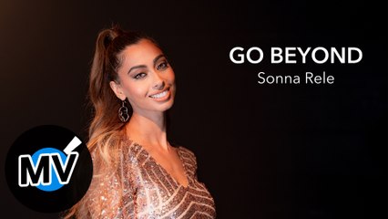 Sonna Rele【GO BEYOND】Official Music Video - 榮耀全球品牌主題曲