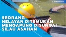 REPORTASE - SEORANG NELAYAN ASAL KABUPATEN BATUBARA DITEMUKAN MENGAPUNG DI ALIRAN SUNGAI SILAU