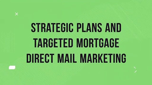 Strategic Plans and Targeted Mortgage Direct Mail Marketing