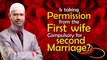 Is taking permission from the First wife compulsory for second Marriage - Dr Zakir Naik