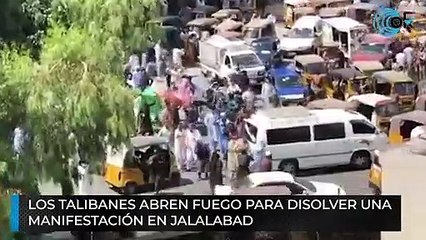 Los talibanes abren fuego para disolver una manifestación en Jalalabad