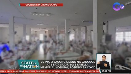 30 ina, 3 bagong silang na sanggol at 2 bata sa Dr. Jose Fabella Memorial Hospital, positibo sa COVID | SONA