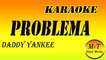 Daddy Yankee - Problema - Karaoke / Instrumental / Letra / Lyrics