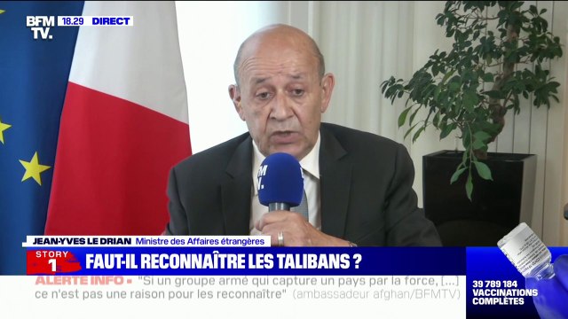 Talibans: pour Jean-Yves Le Drian, la question de la reconnaissance n'est pas une question d'actualité pour la France aujourd'hui