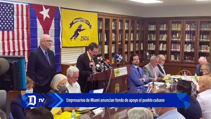 Empresarios de Miami anuncian fondo de apoyo para el pueblo cubano