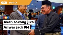 Jika Anwar jadi PM, Pejuang akan sokong, kata Dr Mahathir