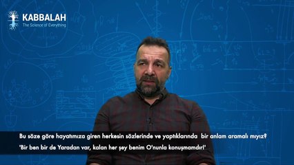 Hayatımıza giren herkesin sözlerinde ve yaptıklarında bir anlam aramalı mıyız?