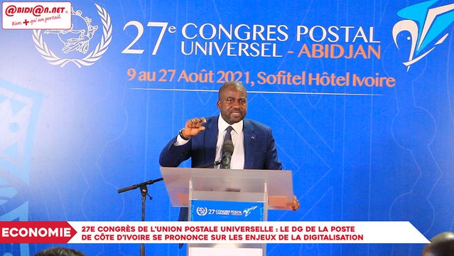 27e Congrès de l'Union Postale Universelle : Le DG de la poste de Côte d’Ivoire se prononce sur les enjeux de la digitalisation