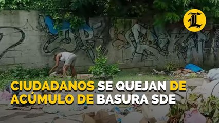 Ciudadanos se quejan de acúmulo de basura y servicio de las autoridades SDE