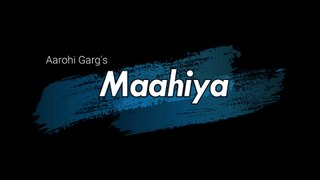 Maahiya | Aarohi Garg | Himanshu Rawat | Sad Romantic Song | Original Song #aarohi #arohi #aarohi garg