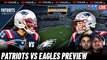 Patriots-Eagles Preseason Game 2 Preview | Patriots Beat