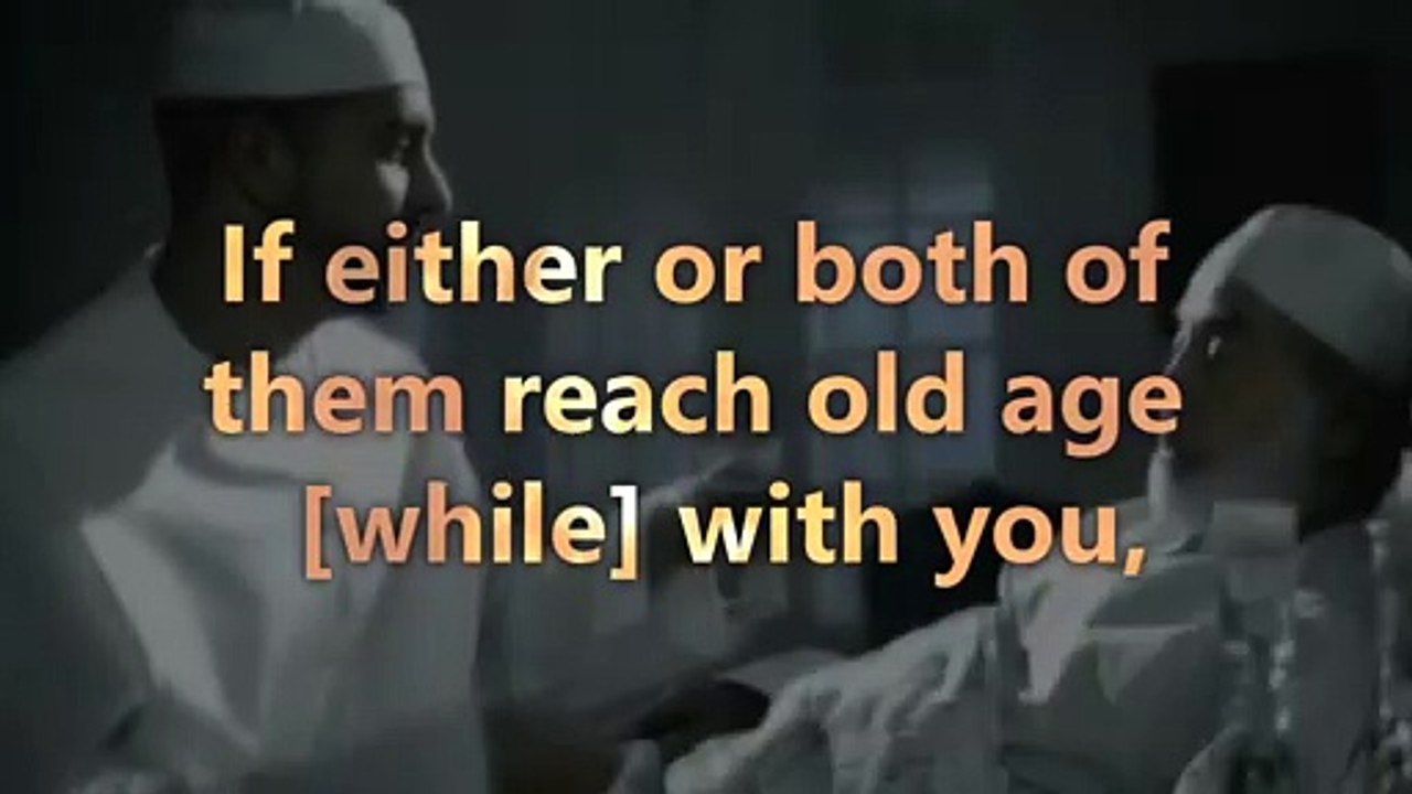 Do You Love ur Parents? Listen to what Quran Says about parents!  Surah Al Isra  Verse 2324