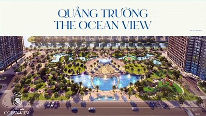 Giới thiệu về Quảng trường The Ocean View và tòa Royal Sail
