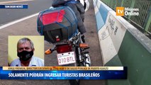 Solamente podrán ingresar turistas brasileños