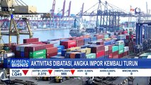 Aktivitas Dibatasi, Angka Impor Kembali Turun