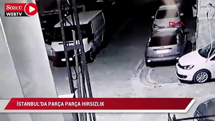 İstanbul’da parça parça hırsızlık