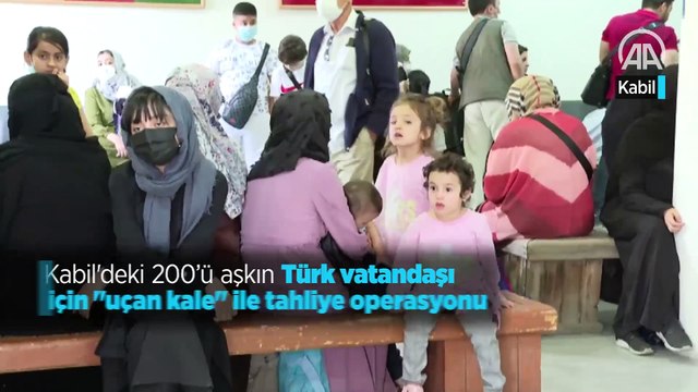 Kabil'deki 200’ü aşkın Türk vatandaşı için uçan kale ile tahliye operasyonu