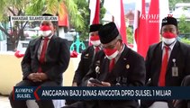 Anggaran Baju Dinas Anggota DPRD Sulsel 1 Miliar Ditengah Masa Pandemi