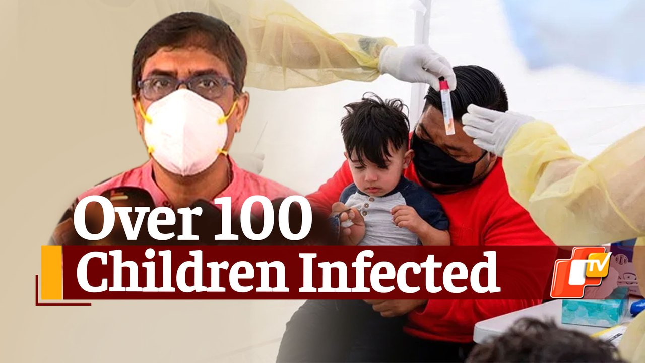 Over 100 Children getting infected, but we are prepared: Odisha Health Official