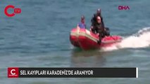 Sel kayıpları Karadeniz'de aranıyor