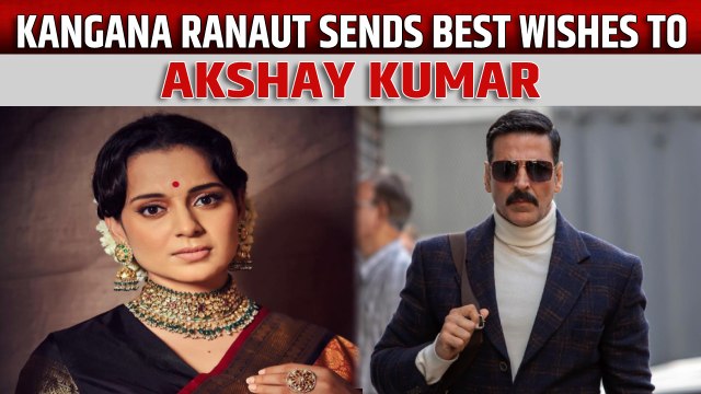 Kangana Ranaut sends best wishes to Akshay Kumar for 'Bell Bottom'