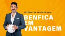 FDV #417 - Benfica em vantagem