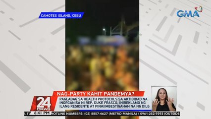 Paglabag sa health protocols sa aktibidad na inorganisa ni Rep. Duke Frasco, inireklamo ng ilang residente at pinaiimbestigahan na ng DILG  | 24 Oras