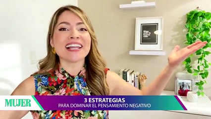 3 estrategias para dominar el pensamiento negativo | Mujer - Nex Panamá