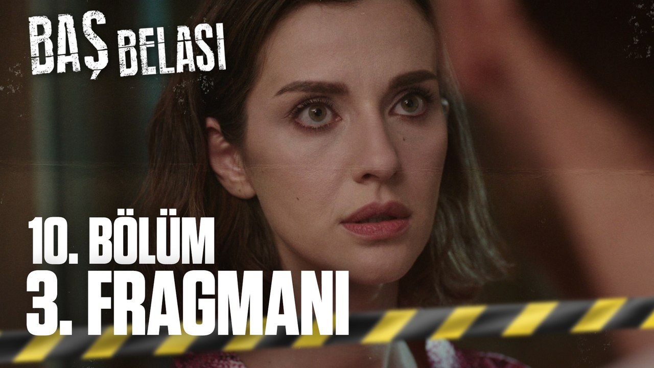 Baş Belası 10. Bölüm 3. Fragmanı