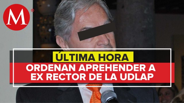 Juez gira orden de aprehensión contra Luis Ernesto Derbez, ex rector de la Udlap