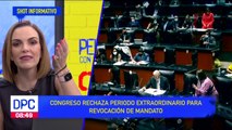 Congreso rechazó convocar a un periodo extraordinario para revocación de mandato