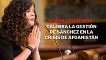 Unidas Podemos celebra la gestión de Sánchez en la crisis de Afganistán
