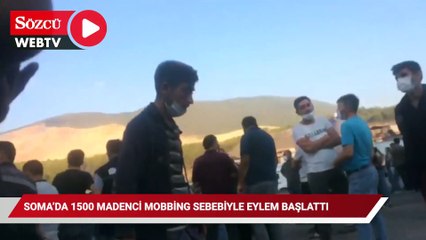 Soma’da 1500 madenci mobbing sebebiyle eylem başlattı