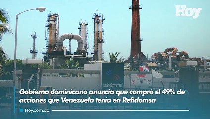 Resumen informativo HOY | Gobierno compra 49% de acciones de REFIDOMSA