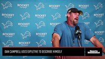 Lions Dan Campbell Uses Expletive To Describe Himself