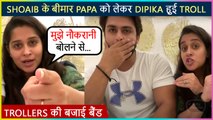 Dipika Kakar Angry Reaction On Troller Insulting Husband Shoaib Ibrahim's Father