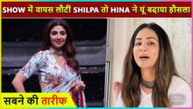 Hina Khan Applauds Shilpa Shetty For Resuming Super Dancer 4 Shoot | Sends Her Hugs
