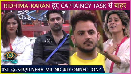 Ridhima And Karan Out Of Captaincy Task| Major Fight Between Neha Bhasin And Milind Gaba| BB OTT