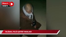 Taliban, polis şefini yakaladı