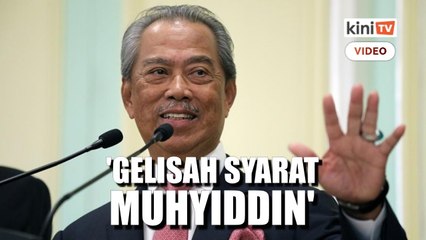 Syarat Muhyiddin timbulkan kegelisahan dalam Umno - Sumber