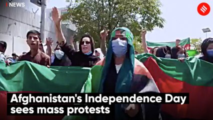 Afghanistan's Independence Day sees mass protests