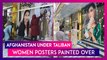 Afghanistan Under Taliban: Women Posters Painted Over, NATO Collaborators Being Asked To Surrender